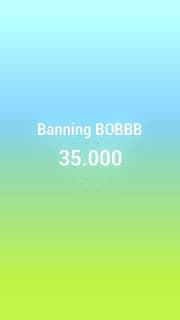 I banned BOBBB