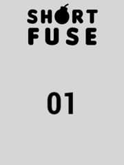Short Fuse 01