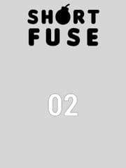 Short Fuse 02