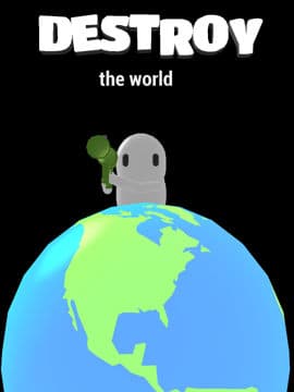 Destroy the World!