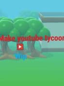 Make youtube videos tycoo