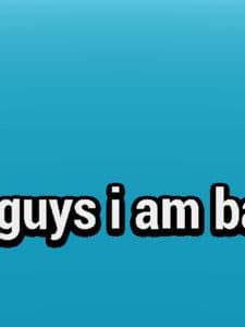 i am back