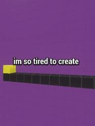 im so sorry im so tired