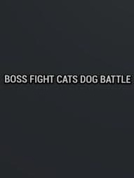 boss fight cat dog BATTLE