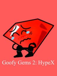 Goofy Gems 2: HypeX