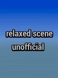 relaxed scene unofficial